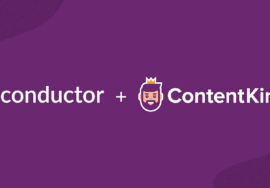 ContentKing Joins Conductor and What It Means for SEO Teams
