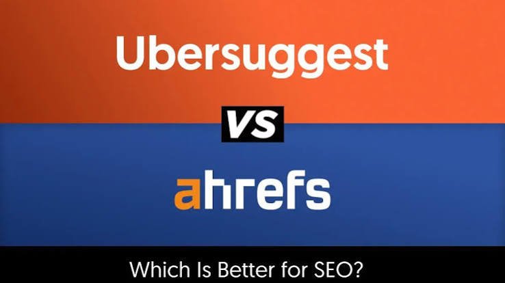 Ubersuggest vs Ahrefs Which SEO Tool Is Better for Your Business